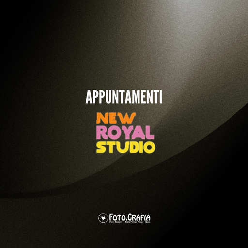 APPUNTAMENTI NEW ROYAL STUDIO